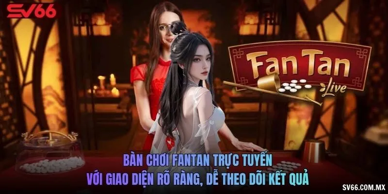 Bàn chơi Fantan trực tuyến với giao diện rõ ràng, dễ theo dõi kết quả