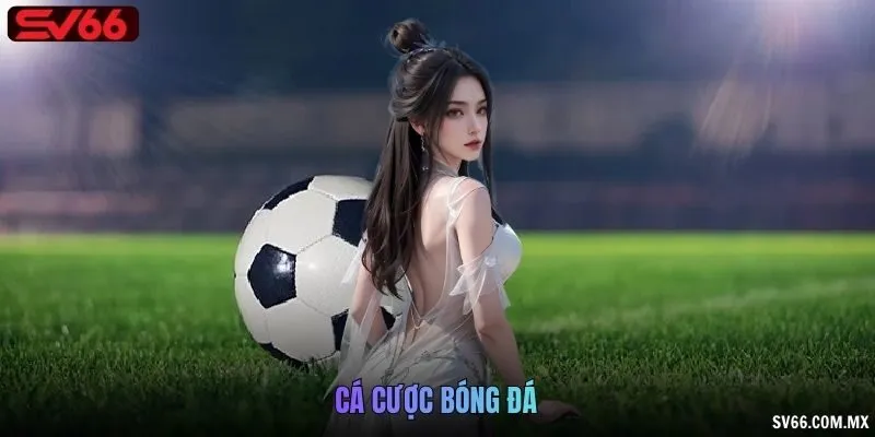 Cá cược bóng đá