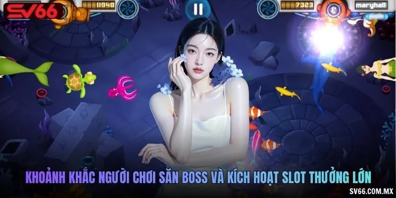 Khoảnh khắc người chơi săn boss và kích hoạt slot thưởng lớn