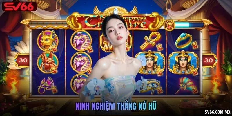 Kinh Nghiệm Thắng Nổ Hũ