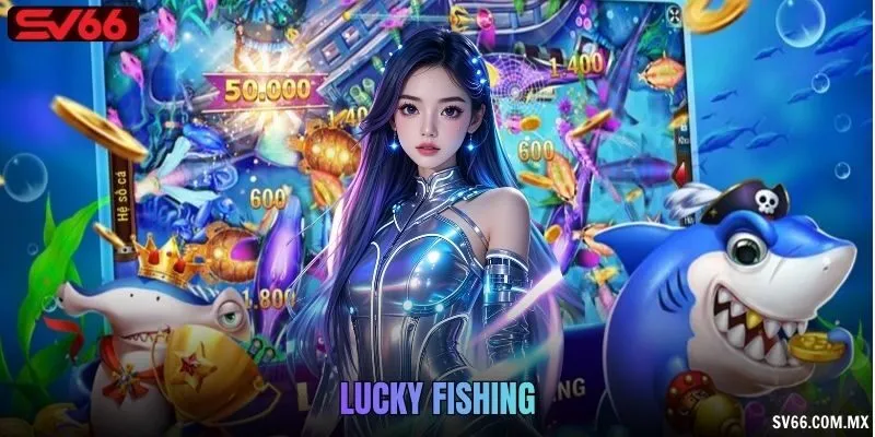 Lucky Fishing