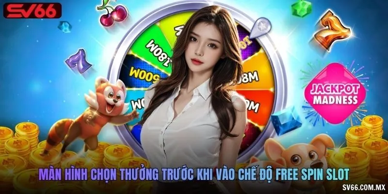 Màn hình chọn thưởng trước khi vào chế độ free spin slot
