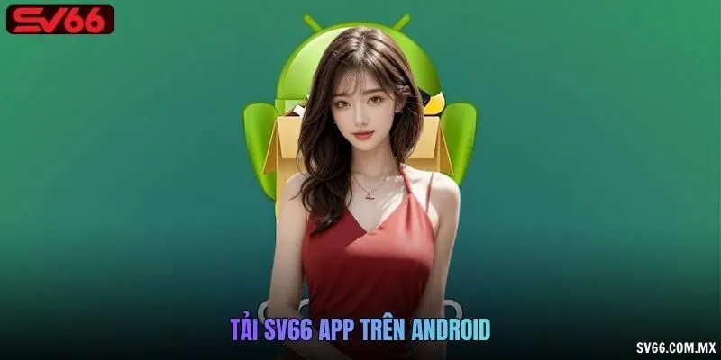 tải SV66 app trên Android